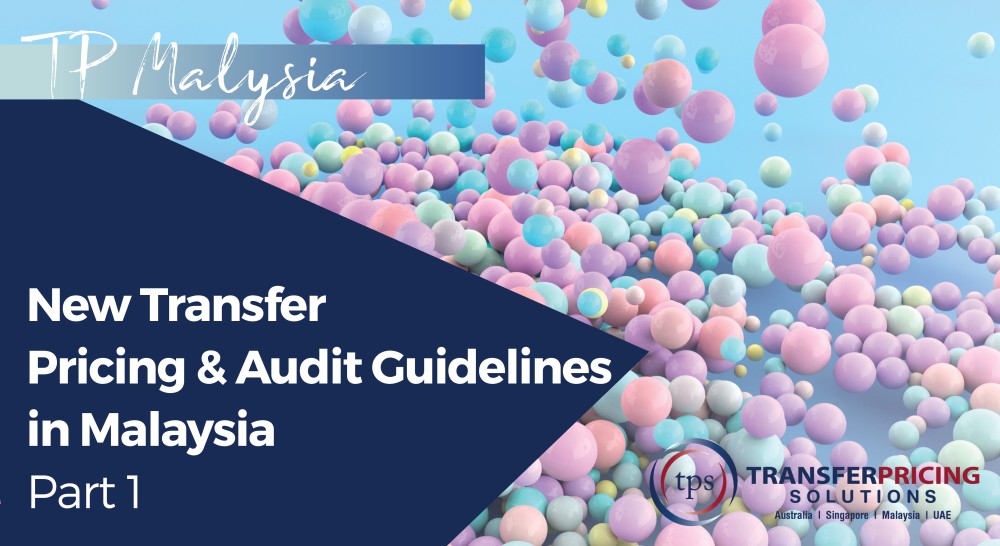 SCTP - The New Transfer Pricing and TP Audit Guidelines in Malaysia - Part 1